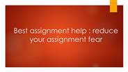 Best assignment help: reduce your assignment fear