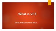 What is VFX - Arena Animation Tilak Road