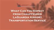 What Can You Expect from Chauffeured LaGuardia Airport Transportation Service?