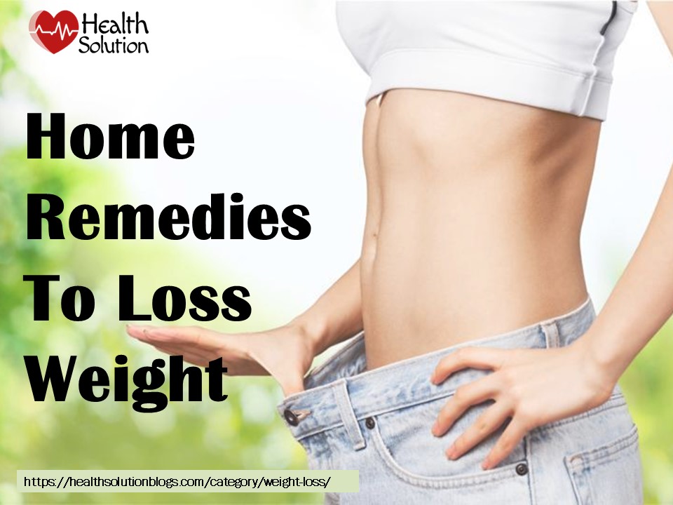 Home Remedies To Loss Weight