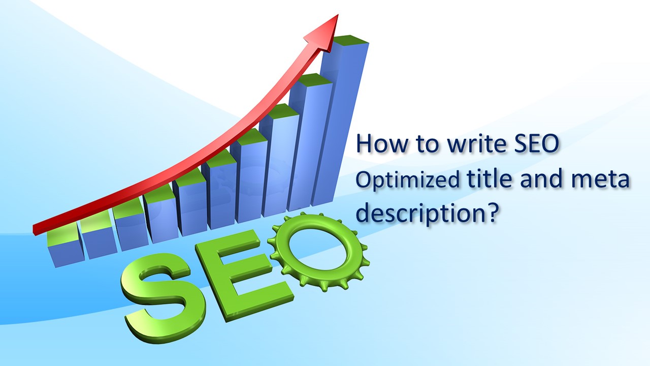 How to write SEO   Optimized title and meta description?
