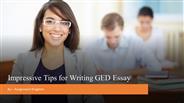 Impressive Tips for Writing GED Essay​