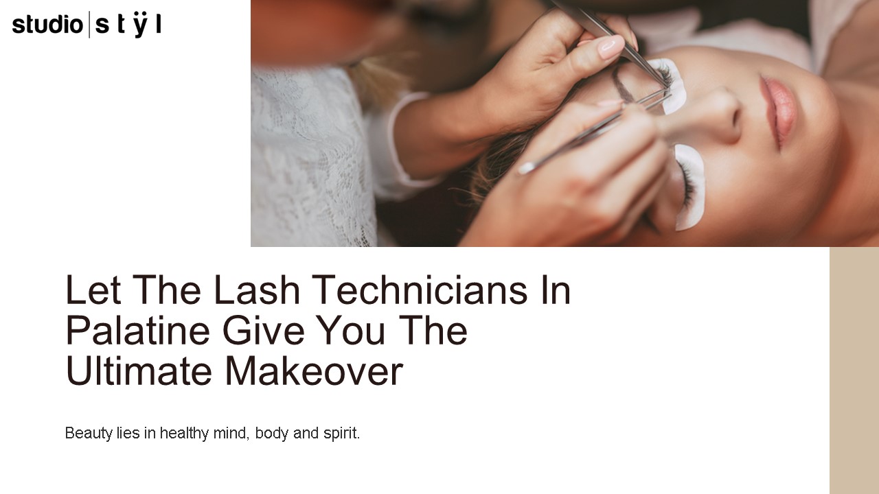 Let The Lash Technicians In Palatine Give You The Ultimate Makeover
