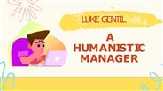 Luke Gentil - A Humanistic Manager