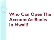 Who Can Open The Account At Banks In Mwali?