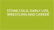 Stone Cold, Early Life, Wrestling and Career