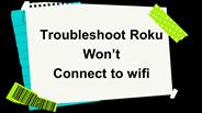 roku don't connect to wifi