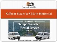 Offbeat Places to Visit in Himachal