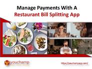 Manage Payments With A Restaurant Bill Splitting App