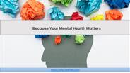Because Your Mental Health Matters