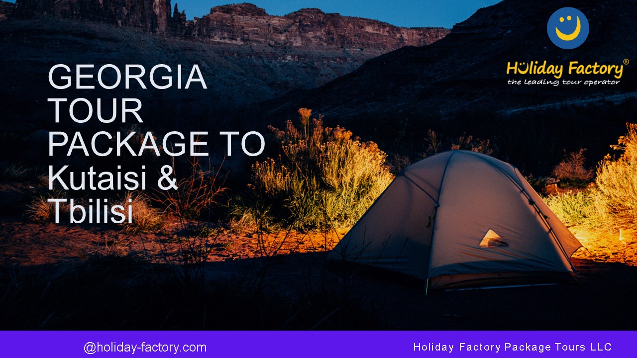 Book Georgia Tour package to Kutaisi & Tbilisi