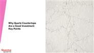 Why Quartz Countertops Are a Good Investment: Key Points