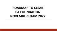 ROADMAP TO CLEAR CA FOUNDATION NOVEMBER EXAM 2022