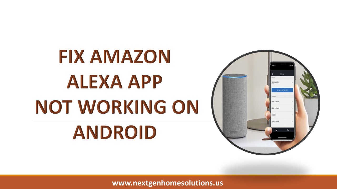 Fix the Amazon Alexa app not working on Android