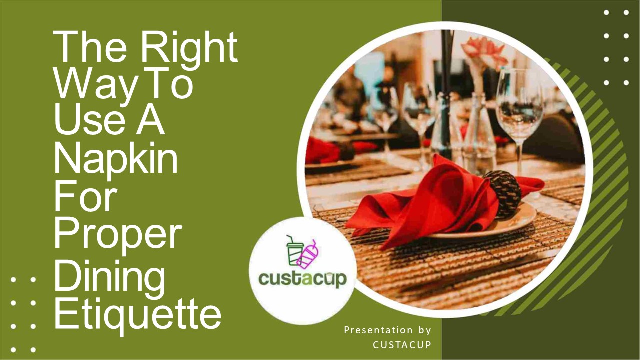 PPT What Is The Proper Way To Use A Napkin For Dining Etiquette