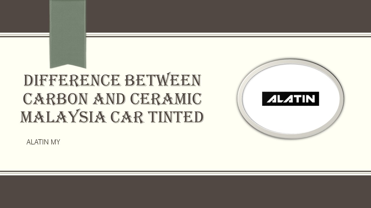 Difference Between Carbon And Ceramic Malaysia Car Tinted