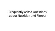 Frequently Asked Questions about Nutrition and Fitness
