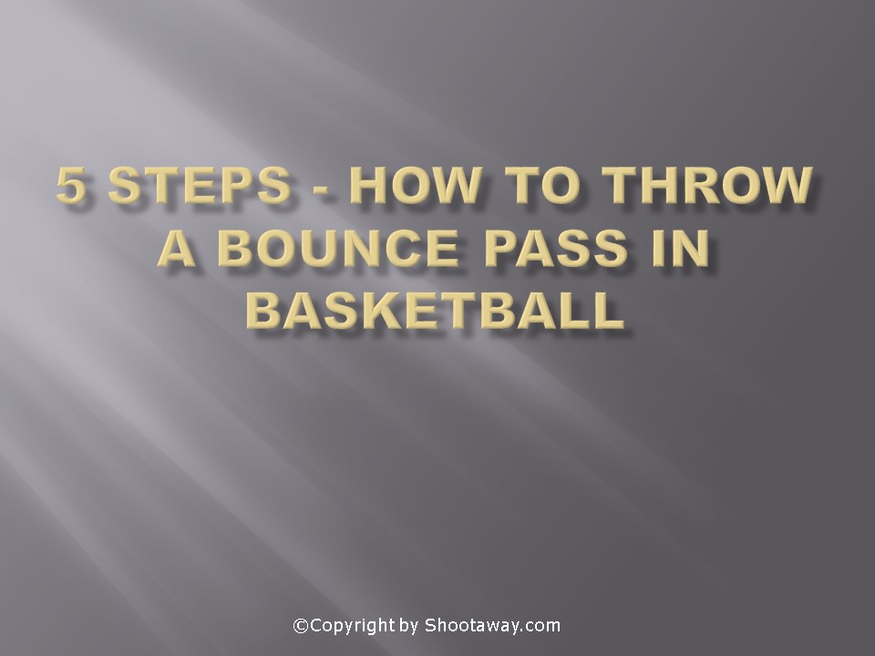 PPT 5 Steps How to Throw a Bounce Pass in Basketball PowerPoint