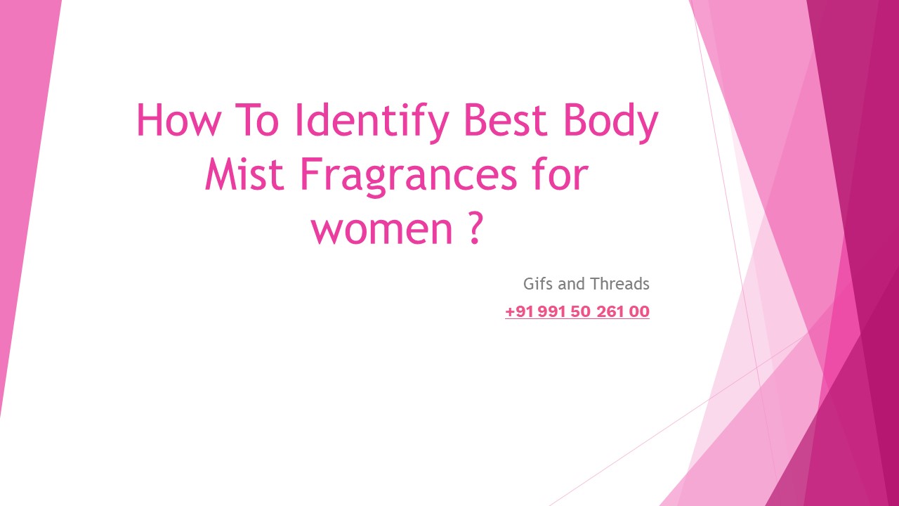 How to Identify Best Body Mist Fragrances for Women?