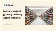 Instock Instant grocery delivery app in chennai