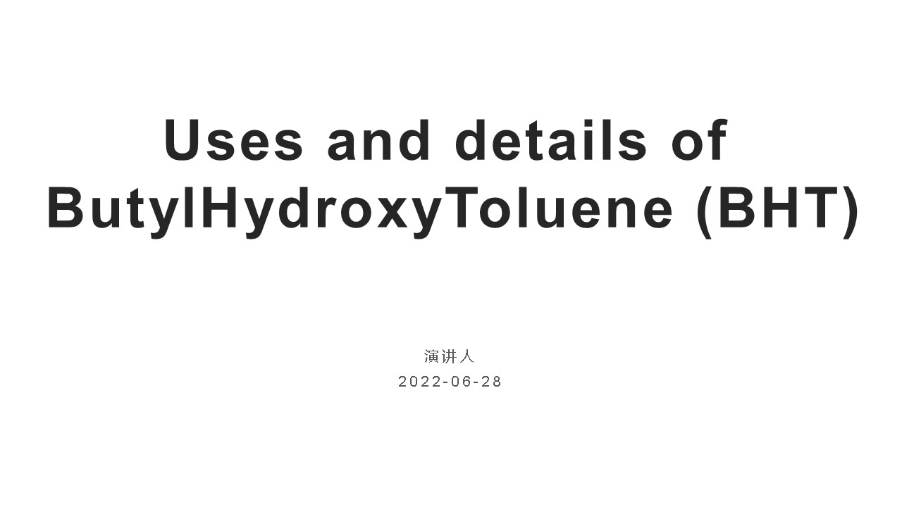 Uses and details of ButylHydroxyToluene (BHT)