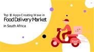 Top 10 Apps Creating Wave in Food Delivery Market in South Africa