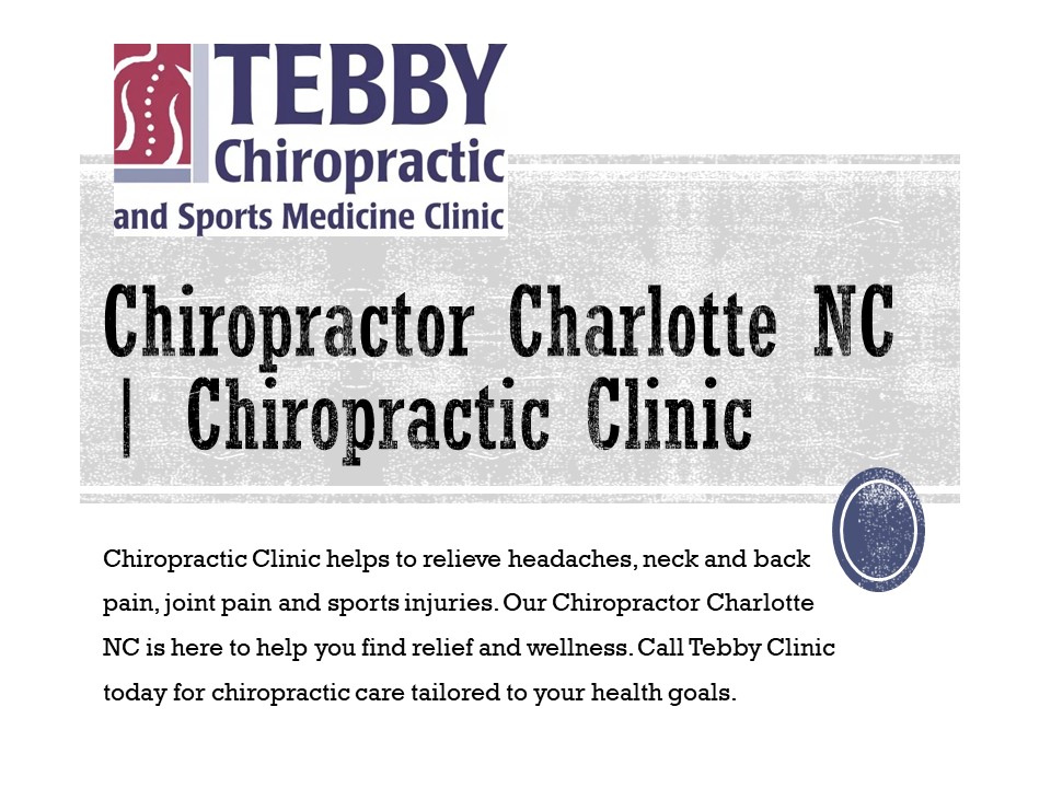 Chiropractor Charlotte NC | Chiropractic Clinic | Tebby Clinic