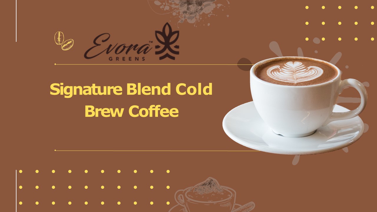 Signature Blend Cold Brew Coffee | Evoragreens (1)