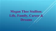 Megan Thee Stallion: Life, Family, Career & Dreams