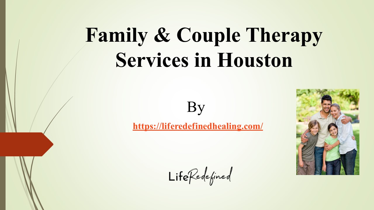 Family & Couple Therapy Services Houston | Life Redefined Healing