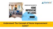 Understand The Concept of Home Improvement Loans?