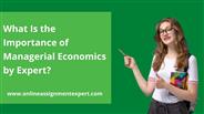 What Is the Importance of Managerial Economics by Expert?