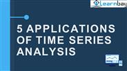 5 Applications of Time Series Analysis