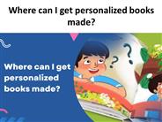 Where can I get personalized books made? (1)