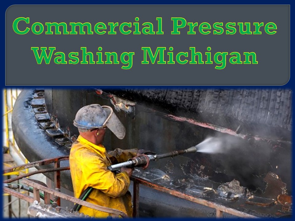 Commercial Pressure Washing Michigan