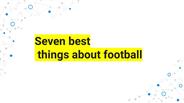 Seven best things about football