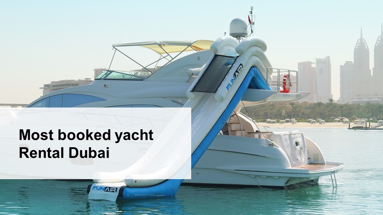 Most booked yacht Rental Dubai