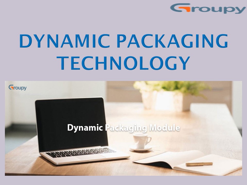 Dynamic Packaging Technology