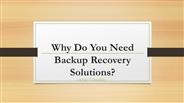 Why Do You Need Backup Recovery Solutions