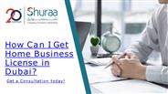 How Can I Get Home Business License in Dubai?