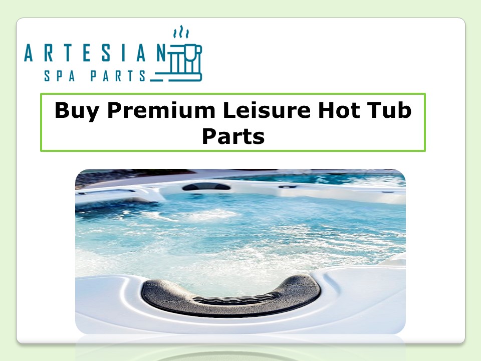 Buy Premium Leisure Hot Tub Parts