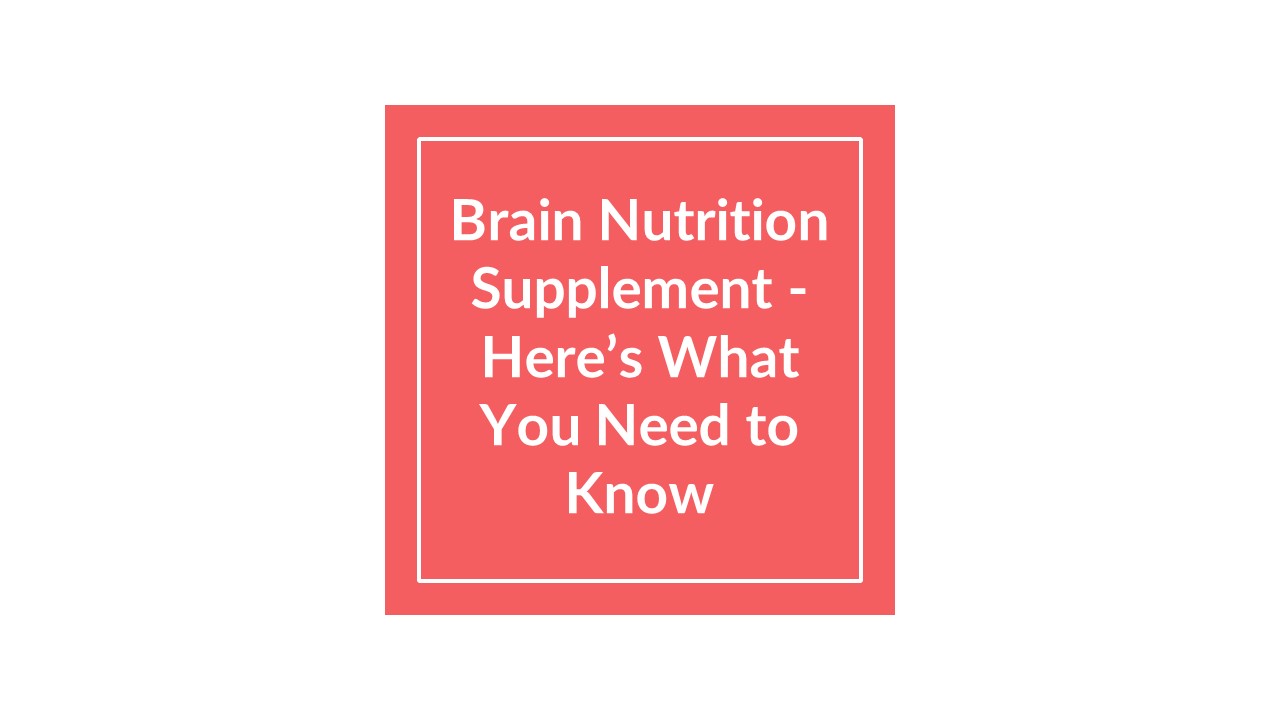 Brain Nutrition Supplemen
