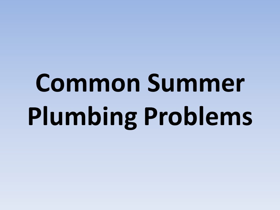 Common Summer Plumbing Problems