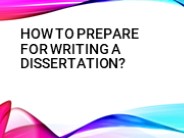 How to Prepare for Writing a Dissertation?