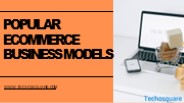 Popular Ecommerce Business Models in 2022