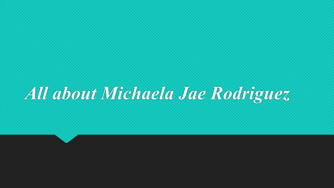 All about Michaela Jae Rodriguez