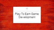 Play To Earn Game Development