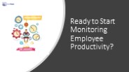 Benefits of Monitoring Productivity Monitoring.
