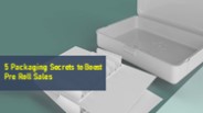 5 Packaging Secrets to Boost Pre Roll Sales