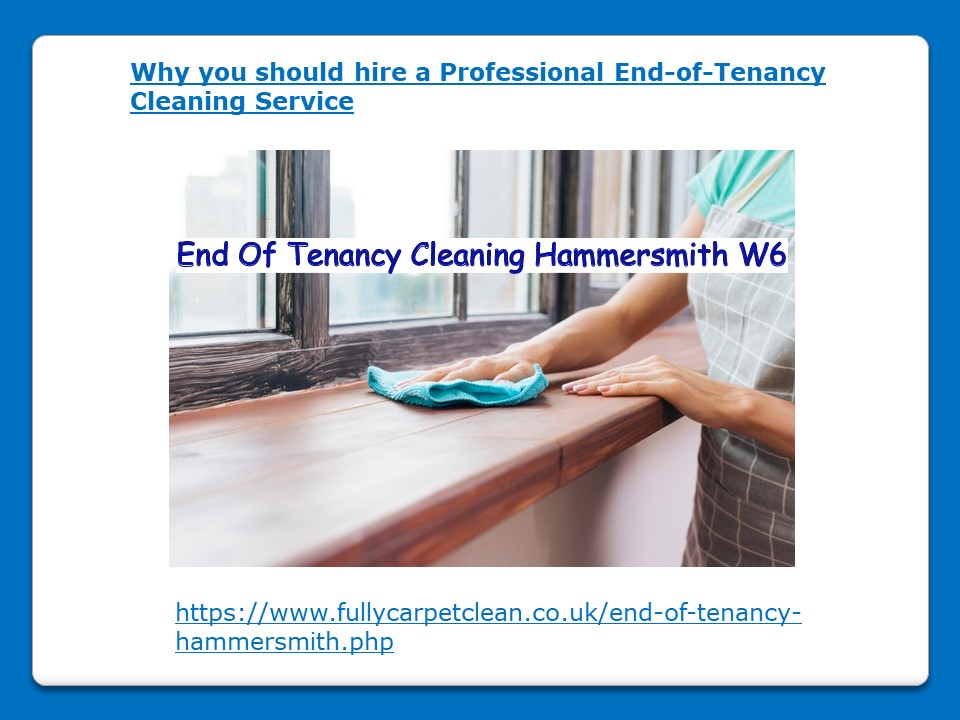 Why you should hire a Professional End-of-Tenancy Cleaning Service